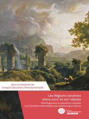cover image of Les régions slovènes entre XVIIIe et XIXe siècles
